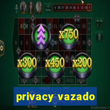 privacy vazado